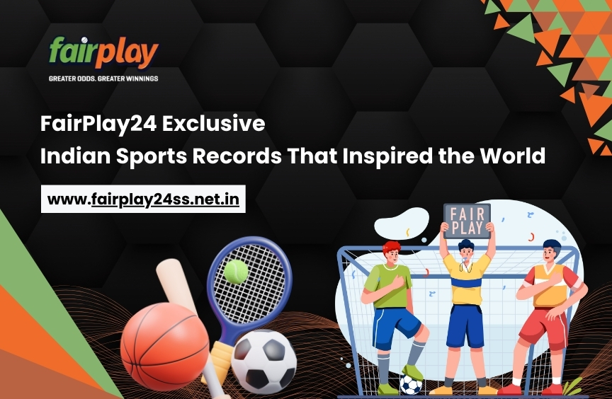 FairPlay24 Exclusive Indian Sports Records That Inspired the World