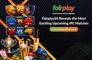 Exciting upcoming IPL matches preview with Fairplay24 insights and team clashes