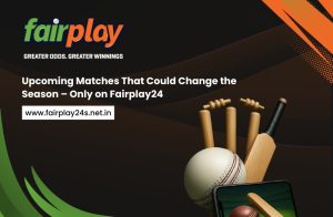 Fairplay24 upcoming matches season-changing games