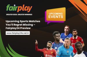 Upcoming Match Previews featuring Fairplay24 trending sports matches