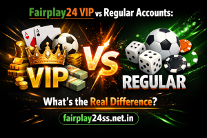 Fairplay24 VIP vs Regular Accounts What’s the Real Difference