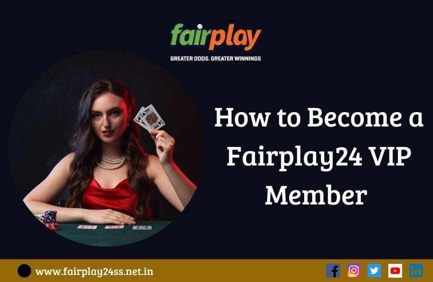 How to Become a Fairplay24 VIP Member