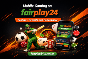 Mobile Gaming on Fairplay24 Features, Benefits, and Performance