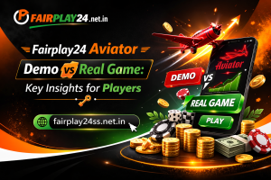 Fairplay24 Aviator Demo vs Real Game Key Insights for Players