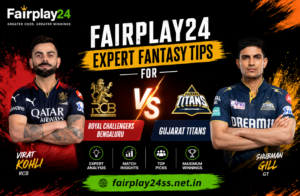 Fairplay24 Expert Fantasy Tips for Royal Challengers Bengaluru vs Gujarat Titans