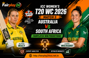 ICC Women’s T20 WC 2026 Match 3: Australia vs South Africa Fairplay24 Win Predictions