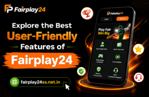 Explore the Best User-Friendly Features of Fairplay24