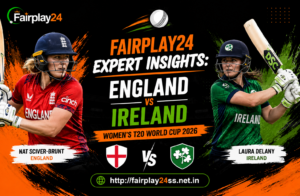 Fairplay24 Expert Insights England vs Ireland Women’s T20 World Cup