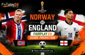 FIFA World Cup 2026 Norway vs England: Fairplay24 Score Prediction
