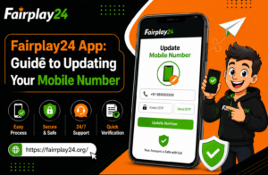 Fairplay24 App: Guide to Updating Your Mobile Number